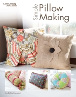 Simple Pillow Making | DIY Home Decor | Leisure Arts (7060) 1464766134 Book Cover