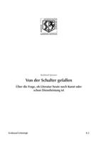 Von Der Schulter Gefallen. Über Die Frage, OB Literatur Heute Noch Kunst Oder Schon Dienstleistung Ist 3506776827 Book Cover