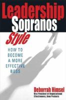 Leadership Sopranos Style: How to Become a More Effective Boss 079318150X Book Cover