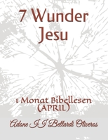 7 Wunder Jesu: 1 Monat Bibellesen B08YQFVR6F Book Cover