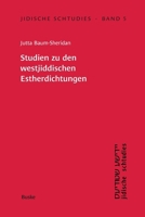 Jidische Schtudies 5: Studien zu den westjiddischen Estherdichtungen (German Edition) 3967695956 Book Cover