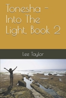 Tonesha - Into The Light, Book 2 1546764763 Book Cover