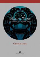 Making Wawa: The Genesis of Chinook Jargon 0774815272 Book Cover