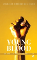 Young Blood in Indian Politics for 2047 B0FNMH6VGK Book Cover