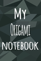 My Origami Notebook: The perfect way to record your hobby - 6x9 119 page lined journal! 1695842561 Book Cover