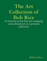 The Art Collection of Bob Rice 1312679328 Book Cover