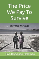 The Price We Pay to Survive: B09VDRSGVT Book Cover