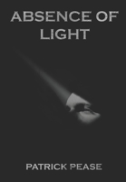 Absence Of Light B0BS8HJMK3 Book Cover