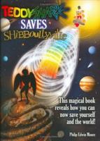 TeddyShark Saves Shibboullyville: This Magical Book Reveals How You Can Now Save Yourself and the World! 1598413473 Book Cover
