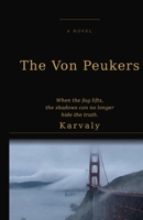 The Von Peukers: When the fog lifts, the shadows can no longer hide the truth. B0HBQ8FB7R Book Cover