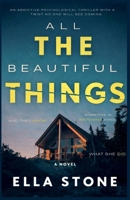 All The Beautiful Things B0GV8RT1S6 Book Cover