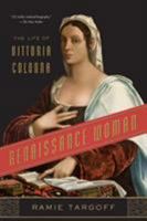 Renaissance Woman: The Life of Vittoria Colonna 0374140944 Book Cover