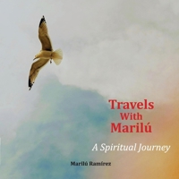 Travels With Marilu...A Spiritual Journey 1098394127 Book Cover