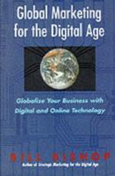Global Marketing for the Digital Age: Globalize Your Business with Digital and Online Technology 0002557401 Book Cover