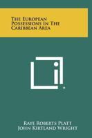 The European Possessions In The Caribbean Area 1258279975 Book Cover