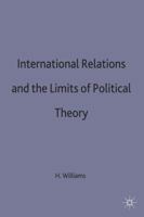 International Relations and the Limits of Political Theory 0333626656 Book Cover