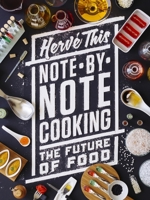 Note-By-Note Cooking: The Future of Food 0231164866 Book Cover
