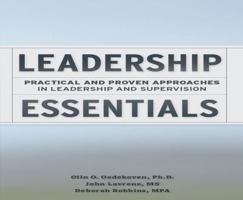 Leadership Essentials: PRACTICAL AND PROVEN APPROACHES IN LEADERSHIP AND SUPERVISION 0990827909 Book Cover