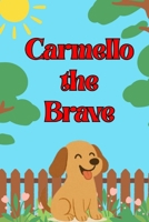 Carmello The Brave B0F91XKM3Q Book Cover