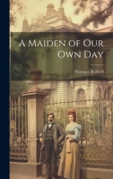 A Maiden Of Our Own Day 1021624462 Book Cover