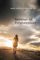 Revenge or Forgiveness? 1984057421 Book Cover