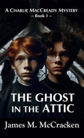 The Ghost in the Attic 1732934770 Book Cover