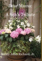 Dear Mama: A Son's Tribute 1300526602 Book Cover
