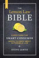 The New Lemon Law Bible: Everything the Smart Consumer Needs to Know About Automobile Law 1468046489 Book Cover