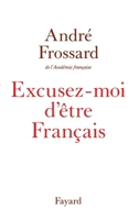 Excusez-moi d'être Français 2213029342 Book Cover