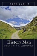 History Man: The Life of R. G. Collingwood 0691150052 Book Cover