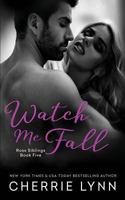 Watch Me Fall 1974267997 Book Cover