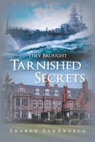 They Brought Tarnished Secrets 1728324750 Book Cover