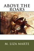 Above The Roars 1492304905 Book Cover