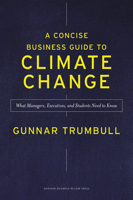 A Concise Business Guide to Climate Change: What Managers, Executives, and Students Need to Know 1647825423 Book Cover