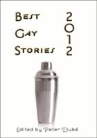 Best Gay Stories 2012 1590213866 Book Cover