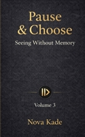 Pause & Choose: Seeing Without Memory 9356796009 Book Cover