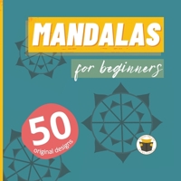Mandalas for beginners 50 original designs 1955966028 Book Cover