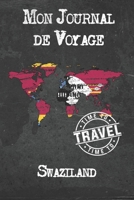 Mon Journal de Voyage Swaziland: 6x9 Carnet de voyage I Journal de voyage avec instructions, Checklists et Bucketlists, cadeau parfait pour votre ... et pour chaque voyageur. 1673937950 Book Cover
