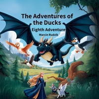 The Adventures of the Ducks: Eighth Adventure B0DY13G3QB Book Cover