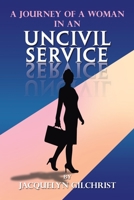 A Journey of a Woman in An Uncivil Service 1796072699 Book Cover