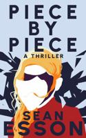 Piece By Piece: A Thriller 1737235404 Book Cover