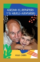 Adriano el reportero y su abuelo aventurero (Spanish Edition) B08K41XR1S Book Cover