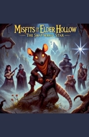 Misfits Of The Elder Hollow: The Shattered Star (The Misfits) B0DTXDJZL4 Book Cover
