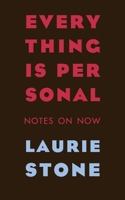 Everything is Personal: Notes on Now 1732932824 Book Cover