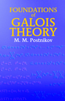 Foundations of Galois Theory (Dover Books on Mathematics) 0486435180 Book Cover