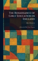 The Renaissance of Girls' Education in England 1023528967 Book Cover