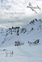 Travel-return to the memories: Travel Notebook, Journal, Diary (70 Pages, place for photo and description, 6 x 9) 1710163429 Book Cover