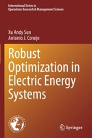 Robust Optimization in Electric Energy Systems 3030851303 Book Cover