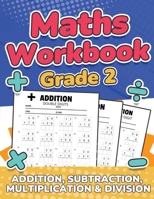 Maths Grade 2 Addition, Subtraction, Multiplication and Division Over 100 Timed Math Test Drills 2nd Grade Maths Activity Book Daily Practice Large Print Solutions Included 1739437780 Book Cover