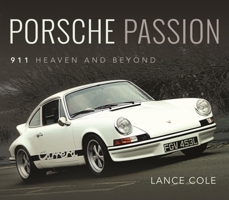 Porsche Passion: 911 Heaven and Beyond 1526785692 Book Cover